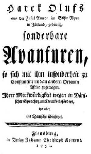 [Gutenberg 52725] • Harck Olufs aus der Insul Amron im Stifte Ripen in Jütland, gebürtig, sonderbare Avanturen, so sich mit ihm insonderheit zu Constantine und an andern Orten in Africa zugetragen.